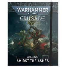 Crusade Mission pack Amidst the Ashes